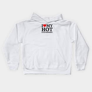 I LOVW MY HOT STEPMOMMY Kids Hoodie